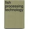 Fish Processing Technology door James Ed. Hall