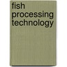 Fish Processing Technology by James Ed. Hall