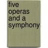 Five Operas And A Symphony door Boris Gasparov