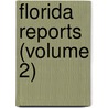 Florida Reports (Volume 2) door Florida. Supreme Court