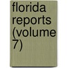 Florida Reports (Volume 7) door Florida. Supreme Court