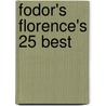 Fodor's Florence's 25 Best door Susannah Perry