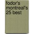 Fodor's Montreal's 25 Best