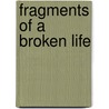 Fragments of a Broken Life by Allen Minor