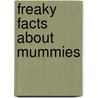 Freaky Facts about Mummies by Iqbal Hussain