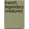 French Legendary Creatures door Not Available