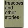 Frescoes And Other Stories door Ouida