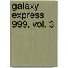 Galaxy Express 999, Vol. 3 door Leiji Matsumoto