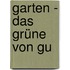 Garten - Das Grüne Von Gu