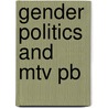 Gender Politics And Mtv Pb door Lisa A. Lewis
