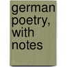 German Poetry, with Notes door Elijah Barwell Impey