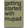 Getting Started With Mupad door Miroslaw Majewski
