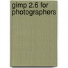 Gimp 2.6 For Photographers door Klaus Goelker