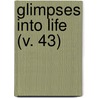 Glimpses Into Life (V. 43) by Louis Grossmann