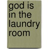 God Is in the Laundry Room door Susan Senechal