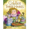 Goldie and the Three Hares door Margie Palatini