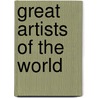 Great Artists of the World by Larissa Branin