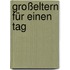 Großeltern für einen Tag