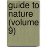 Guide to Nature (Volume 9) door Books Group