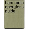 Ham Radio Operator's Guide door Carl J. Bergquist
