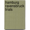 Hamburg Ravensbruck Trials by Not Available