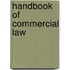 Handbook Of Commercial Law