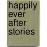 Happily Ever After Stories door Onbekend