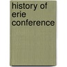 History Of Erie Conference by Jason Nelson Fradenburgh