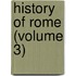 History Of Rome (Volume 3)