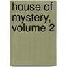 House of Mystery, Volume 2 door Matt Sturges