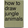 How to Draw Jungle Animals by Rob Court