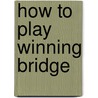 How to Play Winning Bridge door David Bird