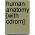 Human Anatomy [with Cdrom]