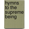 Hymns To The Supreme Being door Edward King