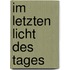 Im letzten Licht des Tages