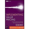 Implementing Value Pricing door Ronald J. Baker