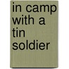 In Camp With A Tin Soldier door John Kendricks Bangs