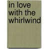 In Love With The Whirlwind door Susan Davis