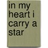 In My Heart I Carry a Star