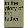 In the Glory of the Father door Brian Lepard