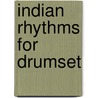 Indian Rhythms for Drumset by Pete Lockett