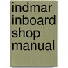 Indmar Inboard Shop Manual by Mark Rolling