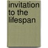 Invitation to the Lifespan