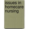 Issues in Homecare Nursing door Concept Media