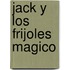 Jack y los Frijoles Magico