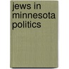 Jews in Minnesota Politics door Robert Latz