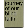 Journey Of Our Blind Faith door Tachiana