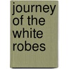 Journey Of The White Robes by Fred Jenning Rogers