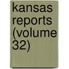 Kansas Reports (Volume 32) door Kansas. Supreme Court