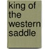 King of the Western Saddle